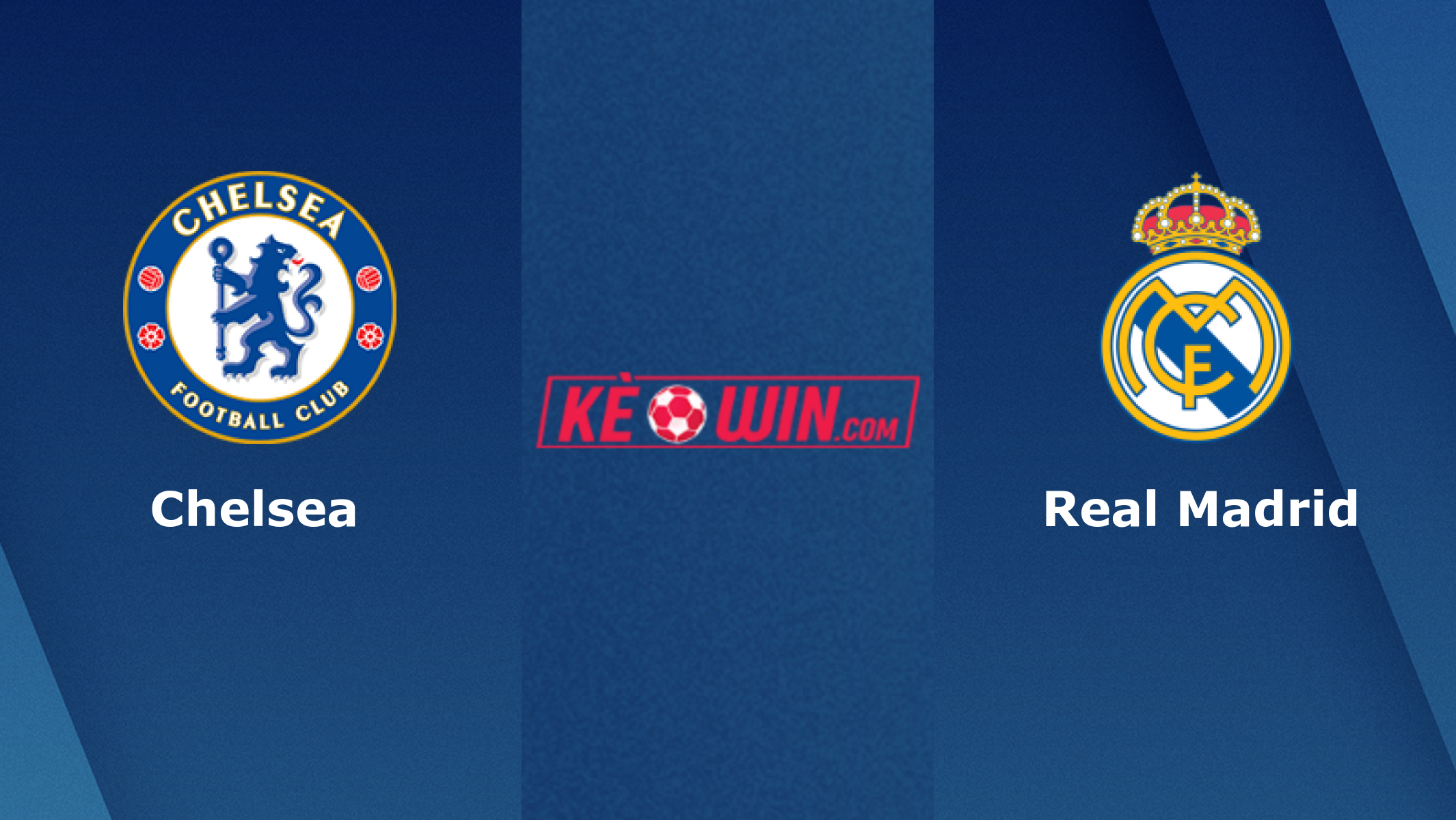 Chelsea vs Real Madrid – Soi kèo bóng 02h00 19/04/2023 – UEFA Champions League