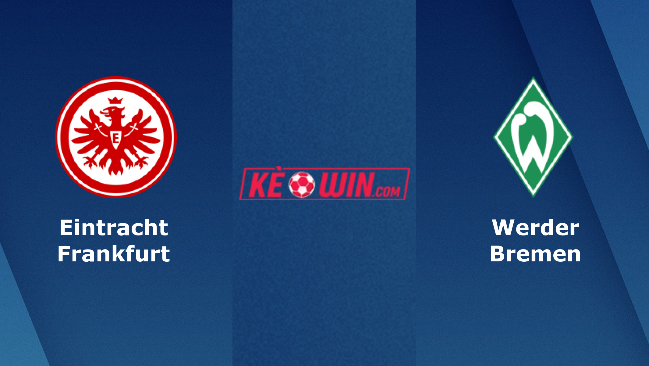 Eintracht Frankfurt vs Werder Bremen – Soi kèo bóng 00h30 19/02/2023 – VĐQG Đức