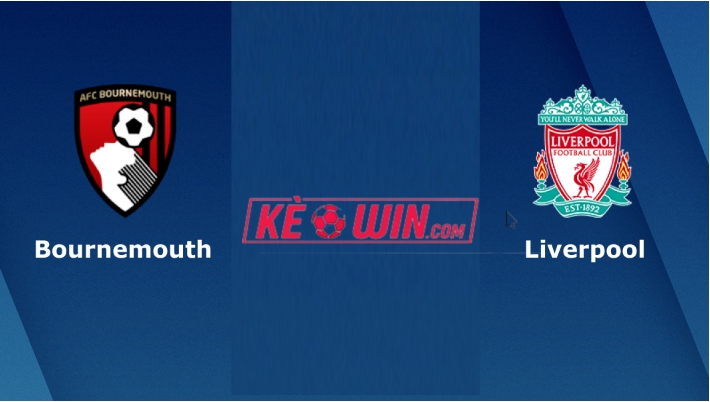 Bournemouth vs Liverpool – Soi kèo bóng 19h30 11/03/2023 – Ngoại hạng Anh