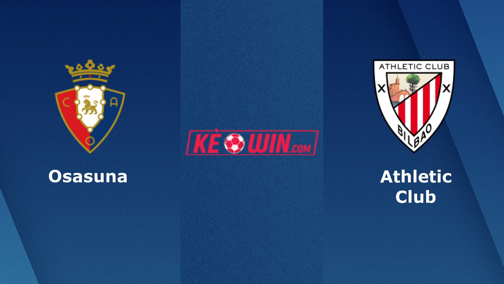 Osasuna vs Athletic Club – Soi kèo bóng 02h30 26/05/2023 – VĐQG Tây Ban Nha