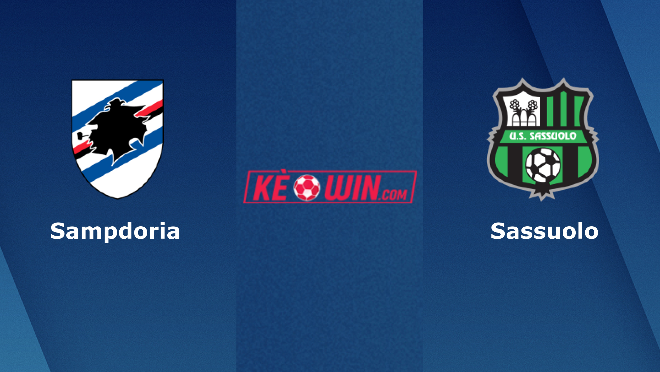 Sampdoria vs Sassuolo – Soi kèo bóng 01h45 27/05/2023 – VĐQG Italia