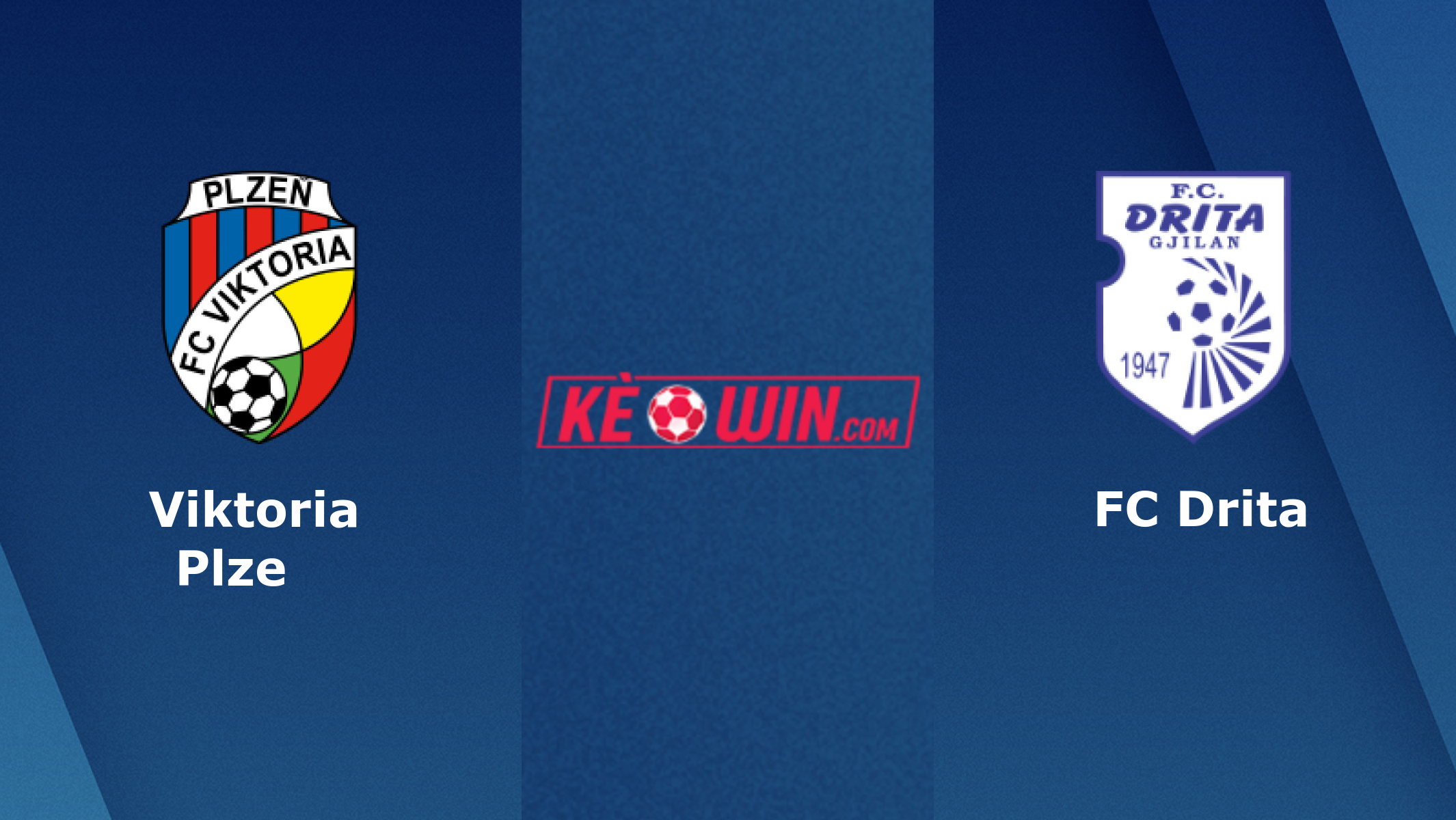 Viktoria Plzeň vs FC Drita – Soi kèo bóng 00h00 28/07/2023 – UEFA Europa Conference League