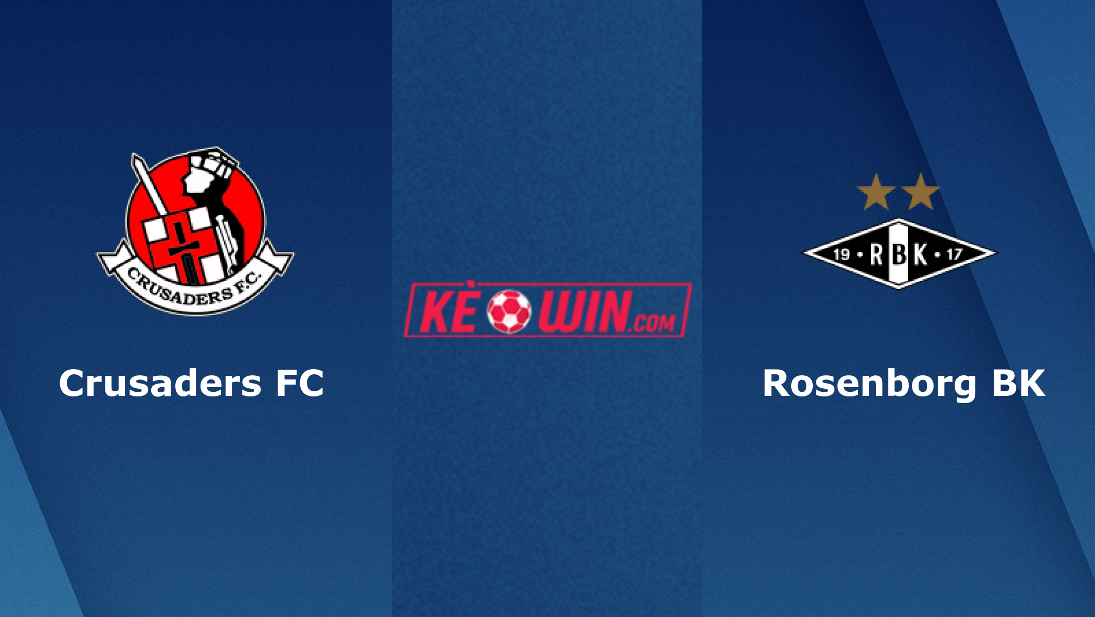 Rosenborg BK vs Crusaders FC – Soi kèo bóng 00h00 04/08/2023 – UEFA Europa Conference League
