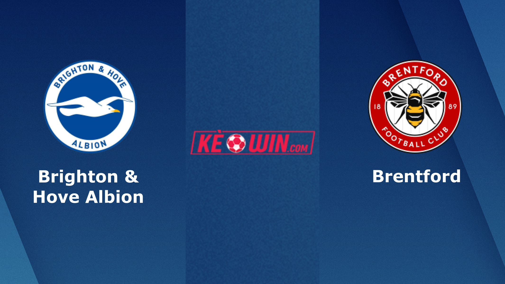 Brighton & Hove Albion vs Brentford – Soi kèo bóng 02h30 07/12/2023 – Ngoại hạng Anh